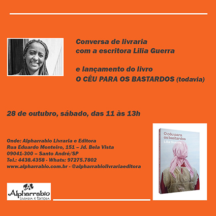 Lançamento do livro O CÉU PARA OS BASTARDOS, de Lilia Guerra